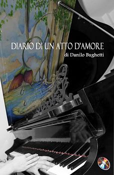 "DIARIO DI UN ATTO D'AMORE" , l'opera prima di DANILO BUGHETTI